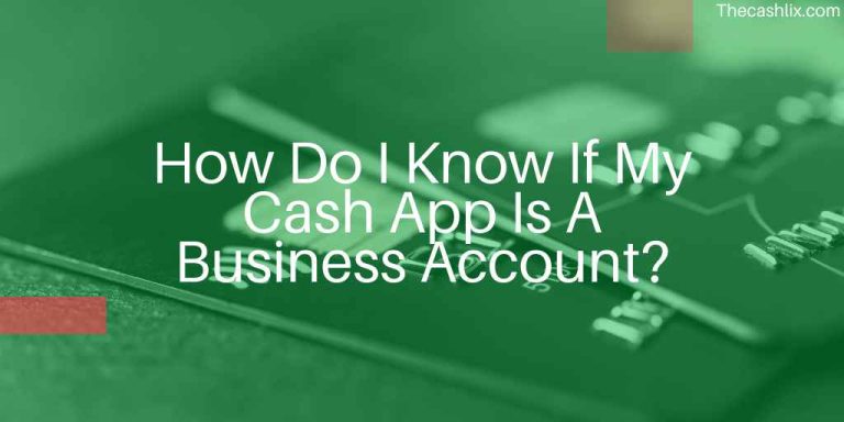 How Do I Know If My Cash App Is A Business Account?
