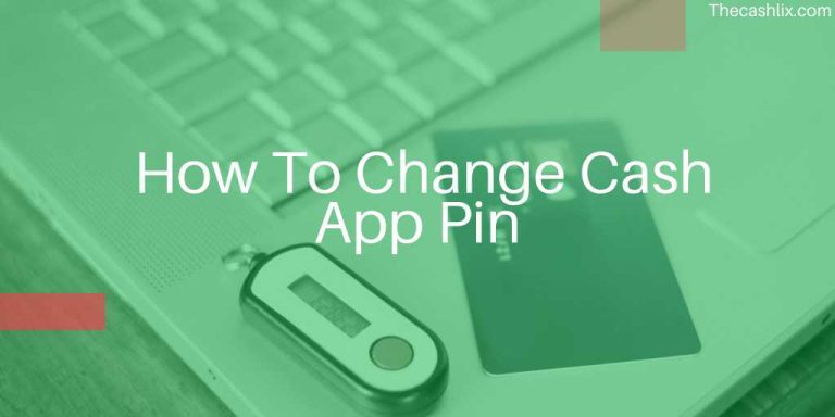 How To Change Cash App Pin – A Few Taps Only