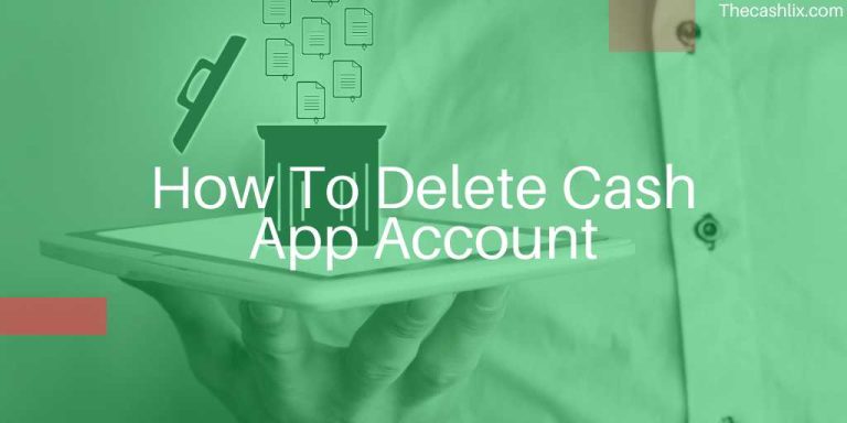 How To Delete Cash App Account – A Few Steps Only