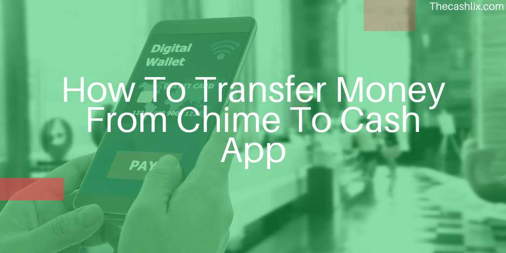 How To Transfer Money From Chime To Cash App