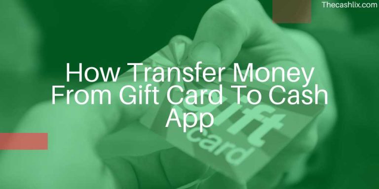 How To Transfer Money From Gift Card To Cash App