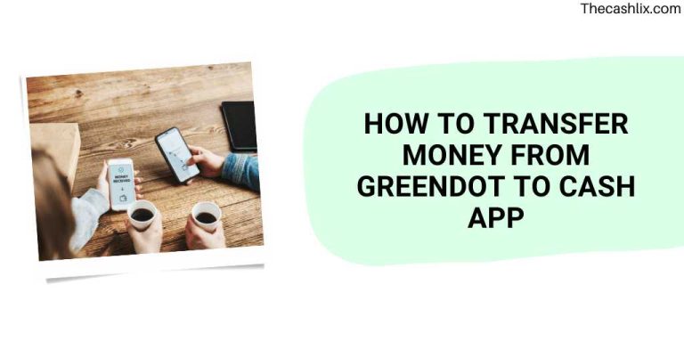 How to Transfer Money From Greendot To Cash App?