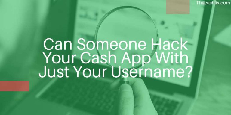 Can Someone Hack Your Cash App With Just Your Username?