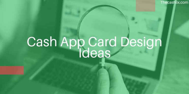 Cash App Card Design Ideas – Cool Things to Do