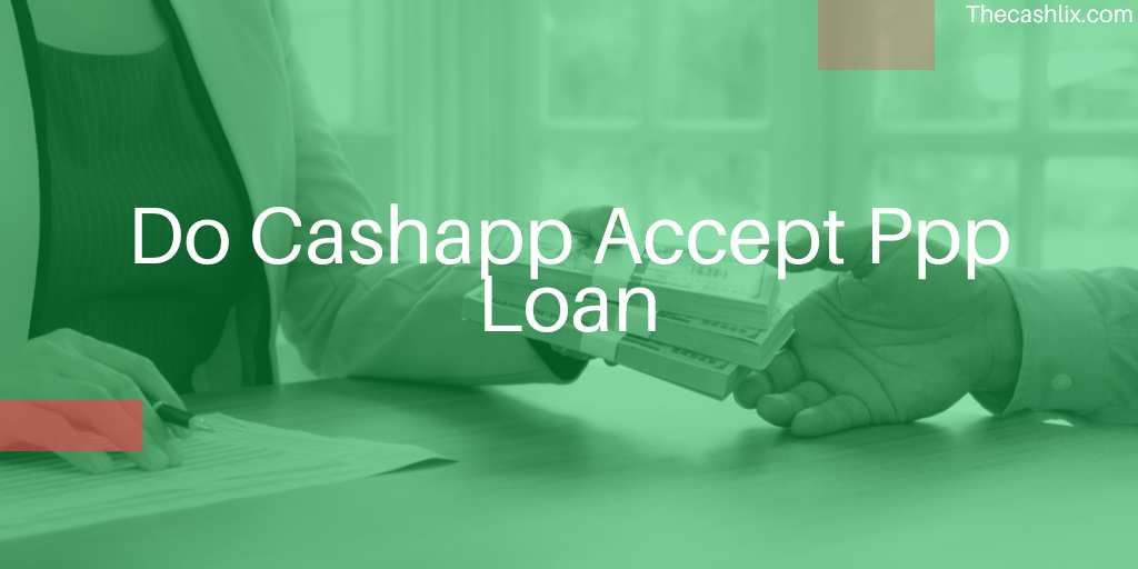 Do Cashapp Accept Ppp Loan