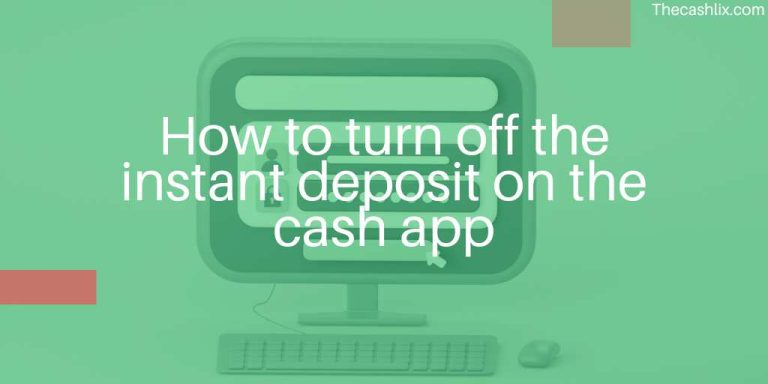 How to turn off the instant deposit on the cash app