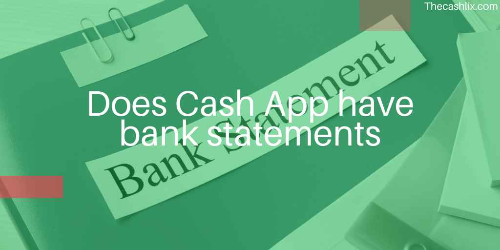 Does Cash App have bank statements