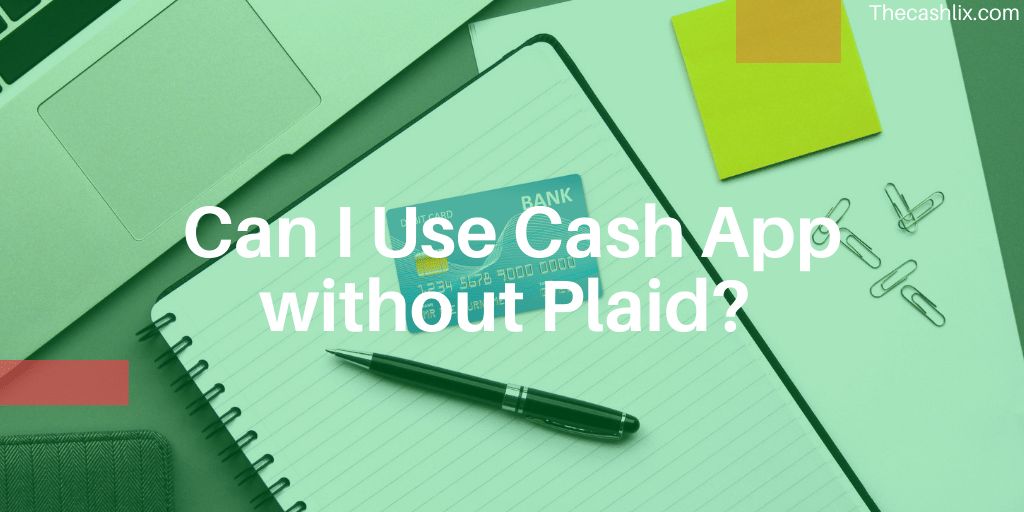 can i use cash app without plaid